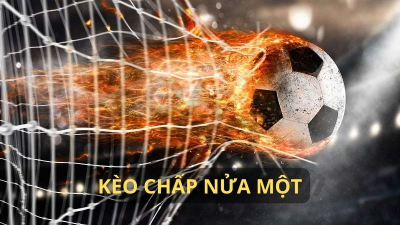 Khám phá tất tần tật về kèo chấp nửa một trong cá cược