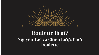 Cách chơi roulette thành công - Bỏ túi bí kíp của cao thủ