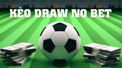 Kèo Draw No Bet: Bí kíp chiến thắng cho người chơi cá cược